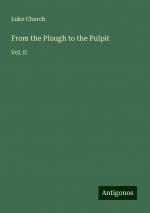 From the Plough to the Pulpit | Vol. II | Luke Church | Taschenbuch | Paperback | Englisch | 2024 | Antigonos Verlag | EAN 9783388225531