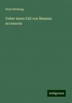 Ueber einen Fall von Mamma accessoria | Ernst Hartung | Taschenbuch | Paperback | 36 S. | Deutsch | 2024 | Antigonos Verlag | EAN 9783386353373