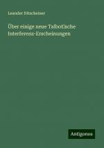 Über einige neue Talbotsche Interferenz-Erscheinungen | Leander Ditscheiner | Taschenbuch | Paperback | 32 S. | Deutsch | 2024 | Antigonos Verlag | EAN 9783386350761