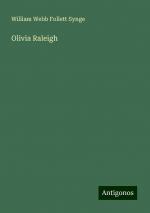 Olivia Raleigh | William Webb Follett Synge | Taschenbuch | Paperback | Englisch | 2024 | Antigonos Verlag | EAN 9783388330075