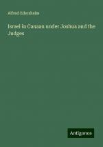 Israel in Canaan under Joshua and the Judges | Alfred Edersheim | Taschenbuch | Paperback | Englisch | 2024 | Antigonos Verlag | EAN 9783388329659