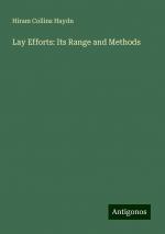 Lay Efforts: Its Range and Methods | Hiram Collins Haydn | Taschenbuch | Paperback | Englisch | 2024 | Antigonos Verlag | EAN 9783388327785