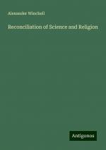 Reconciliation of Science and Religion | Alexander Winchell | Taschenbuch | Paperback | Englisch | 2024 | Antigonos Verlag | EAN 9783388333779