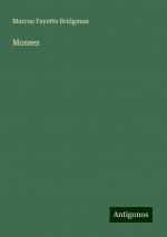 Mosses | Marcus Fayette Bridgman | Taschenbuch | Paperback | Englisch | 2024 | Antigonos Verlag | EAN 9783388327327