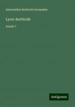 Lyon-horticole | Année 7 | Association Horticole Lyonnaise | Taschenbuch | Französisch | 2024 | Antigonos Verlag | EAN 9783388189376