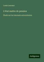 L'état maitre de pension | Étude sur les internats universitaires | Louis Lesc¿ur | Taschenbuch | Französisch | 2024 | Antigonos Verlag | EAN 9783388189215