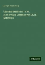 Gedenkblätter aus F. A. W. Diesterweg's Schriften von Dr. H. Keferstein | Adolph Diesterweg | Taschenbuch | Deutsch | 2024 | Antigonos Verlag | EAN 9783386165143