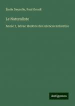 Le Naturaliste | Année 1, Revue illustree des sciences naturelles | Émile Deyrolle (u. a.) | Taschenbuch | Paperback | Französisch | 2024 | Antigonos Verlag | EAN 9783388161709