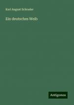 Ein deutsches Weib | Karl August Schrader | Taschenbuch | Paperback | Deutsch | 2024 | Antigonos Verlag | EAN 9783386373920