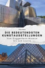 Die bedeutendsten Kunstausstellungen | Vom Guggenheim-Museum bis zum Louvre. Das perfekte Geschenk für Männer und Frauen zu Weihnachten und Geburtstag | Alice Peters | Taschenbuch | 80 S. | Deutsch