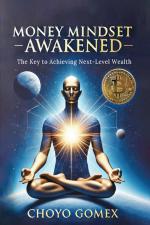 MONEY MINDSET AWAKENED | The Key to Achieving Next-Level Wealth | Choyo Gomex | Taschenbuch | Englisch | 2024 | Choyo Gomex | EAN 9798330646210