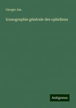 Iconographie générale des ophidiens | Giorgio Jan | Taschenbuch | Französisch | 2024 | Antigonos Verlag | EAN 9783388192765