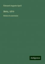 Metz, 1870 | Notes et souvenirs | Édouard Auguste Spoll | Taschenbuch | Französisch | 2024 | Antigonos Verlag | EAN 9783388504452