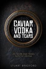 Caviar, Vodka and Tears | Life, Work and Travel in Putin's Russia | Stuart R Bradford | Taschenbuch | Englisch | 2024 | Stuart Bradford | EAN 9781068598609