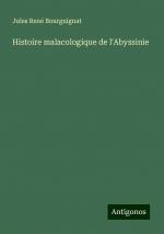 Histoire malacologique de l'Abyssinie | Jules René Bourguignat | Taschenbuch | Französisch | 2024 | Antigonos Verlag | EAN 9783388521510