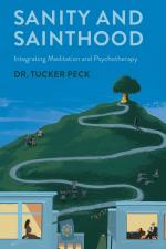 Sanity and Sainthood | Integrating Meditation and Psychotherapy | Tucker Peck | Taschenbuch | Englisch | 2025 | Mahnamana Publications | EAN 9798218610890