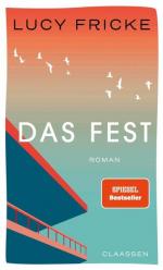 Lucy Fricke: Das Fest: Roman | Von der B