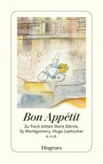 Bon Appétit: Zu Tisch bitten Doris Dörrie, Sy Montgomery, Hugo Loetscher u.v.a. (detebe)