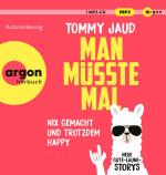 Man muesste mal – Nix gemacht und trotzdem happy