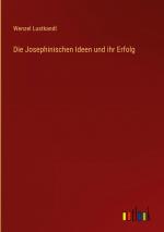 Die Josephinischen Ideen und ihr Erfolg