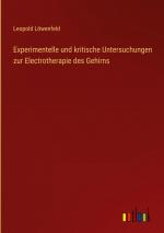 Experimentelle und kritische Untersuchungen zur Electrotherapie des Gehirns