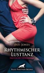 Rhythmischer Lusttanz   Erotische Geschichte + 4 weitere Geschichten