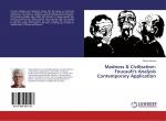 Madness & Civilization: Foucault s Analysis Contemporary Application