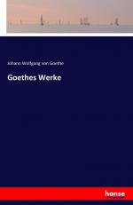 Goethe, Johann Wolfgang von: Goethes Wer