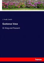 Smith, J. Fredk.: Gustavus Vasa
