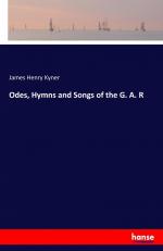 Odes, Hymns and Songs of the G. A. R