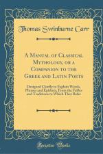 A Manual of Classical Mythology, or a Companion to the Greek and Latin Poets