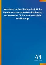 Verordnung zur Durchfuehrung des 31 des Beamtenversorgungsgesetzes (Bestimmung von Krankheiten fuer die beamtenrechtliche Unfallfuersorge)