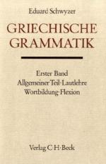 Griechische Grammatik Bd. 1: Allgemeiner Teil, Lautlehre, Wortbildung, Flexion