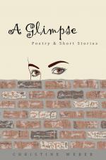 Christine Weber: A Glimpse: Poetry & Sho