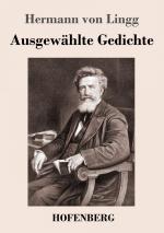 Lingg, Hermann von: Ausgewaehlte Gedicht