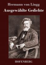 Lingg, Hermann von: Ausgewaehlte Gedicht