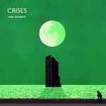 Crises (30th Anniversary Edition)