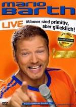 Mario Barth Live - Maenner sind primitiv, aber gluecklich!