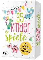 35 Kinderspiele fuer drinnen, draussen und unterwegs