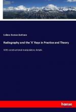 Radiography and the  X  Rays in Practice and Theory