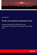 The life, and martyrdom of Abraham Lincoln