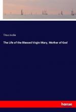 The Life of the Blessed Virgin Mary, Mother of God