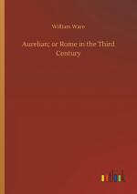 Aurelian; or Rome in the Third Century