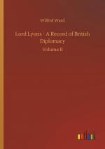 Lord Lyons - A Record of British Diplomacy