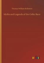 Myths and Legends of the Celtic Race