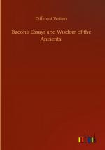 Bacon s Essays and Wisdom of the Ancients