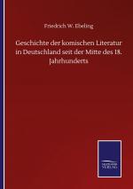 Geschichte der Komischen Literatur in Deutschland seit der Mitte des 18. Jahrhunderts