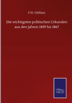 Die wichtigsten politischen Urkunden aus den Jahren 1849 bis 1867