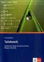 Tafelwerk Mathematik, Physik, Astronomie, Chemie, Biologie, Informatik. Formeln, Daten, Tabellen