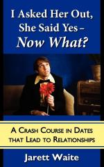 Waite, Jarett William: I Asked Her Out, Waite, Jarett William: I Asked Her Out,